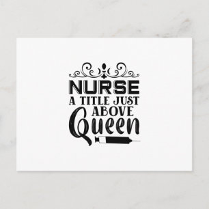 Nurse Gift Nurse A Title Just Above Queen Postcard