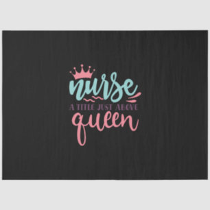 Nurse Gift   Nurse A Title Just Above Queen Tissue Paper