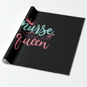 Nurse Gift   Nurse A Title Just Above Queen Wrapping Paper
