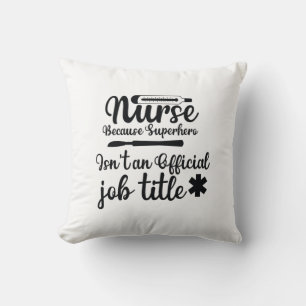 Nurse Gift Nurse Because Superhero Cushion