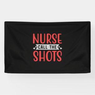 Nurse Gift Nurse Call The Shots Banner