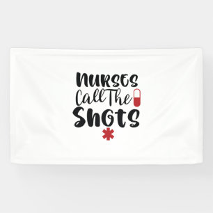 Nurse Gift Nurse Call The Shots Banner