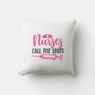 Nurse Gift Nurse Call The Shots Cushion