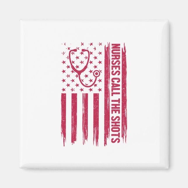 Nurse Gift Nurse Call The Shots Magnet (Front)