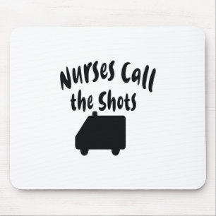 Nurse Gift Nurse Call The Shots Mouse Mat