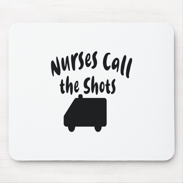 Nurse Gift Nurse Call The Shots Mouse Mat (Front)