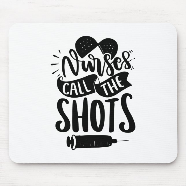 Nurse Gift Nurse Call The Shots Mouse Mat (Front)