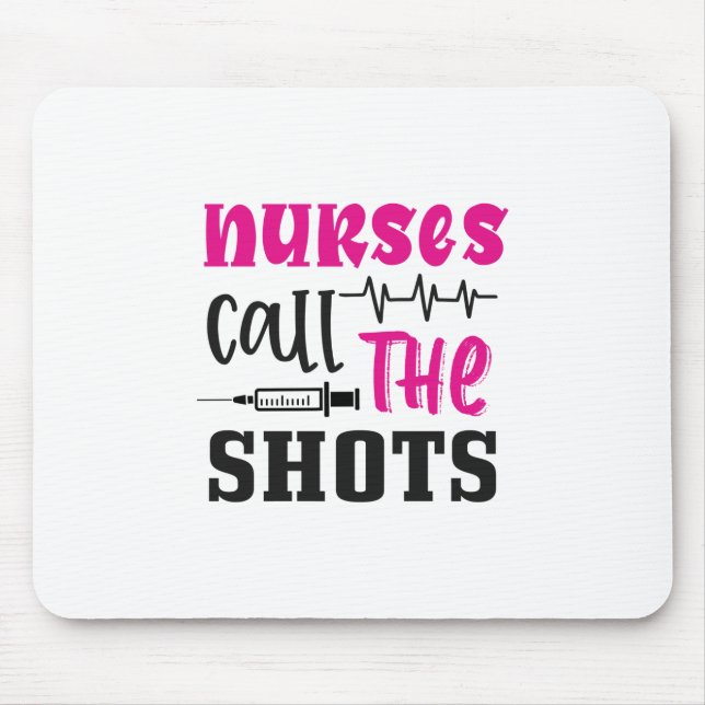 Nurse Gift Nurse Call The Shots Mouse Mat (Front)