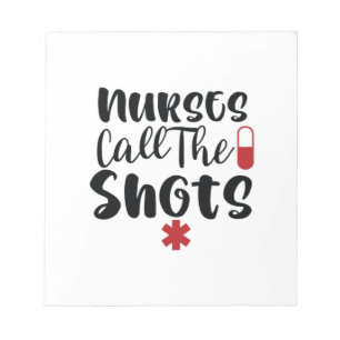 Nurse Gift Nurse Call The Shots Notepad