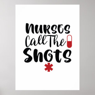 Nurse Gift Nurse Call The Shots Poster