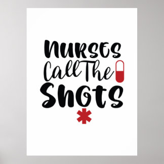 Nurse Gift Nurse Call The Shots Poster