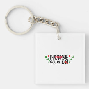Nurse Gift Nurse Come Virus Go Key Ring