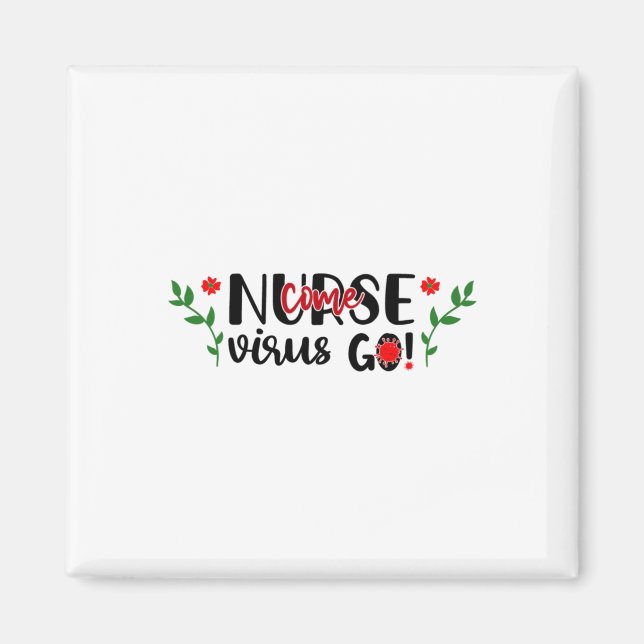 Nurse Gift Nurse Come Virus Go Magnet (Front)