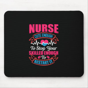 Nurse Gift   Nurse Cute Enough To Stop You Mouse Mat