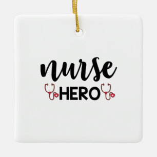 Nurse Gift Nurse Hero Ceramic Ornament