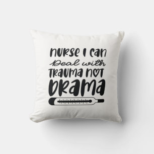 Nurse Gift Nurse I Can Deal With Trauma Cushion