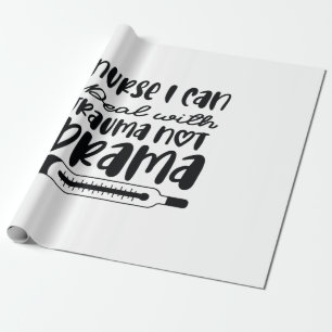 Nurse Gift Nurse I Can Deal With Trauma Wrapping Paper