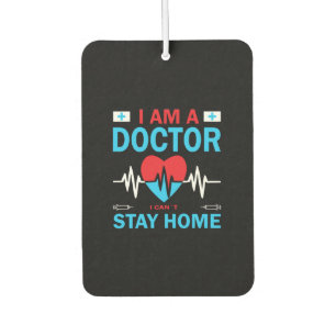 Nurse Gift   Nurse I Can Not Stay Home Car Air Freshener