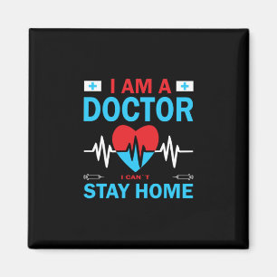 Nurse Gift Nurse I Can Not Stay Home Magnet