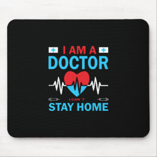 Nurse Gift Nurse I Can Not Stay Home Mouse Mat