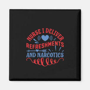 Nurse Gift Nurse I Deliver Refreshments Magnet