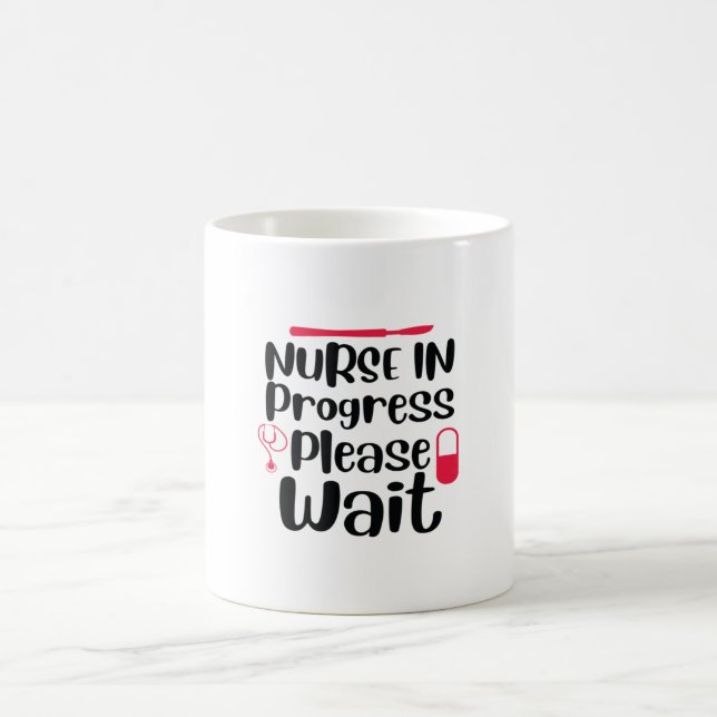 Nurse Gift Nurse In Progress Please Wait Coffee Mug (Center)