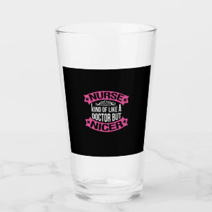 Nurse Gift Nurse Kind Of Like A Doctor Glass