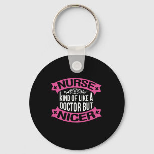Nurse Gift Nurse Kind Of Like A Doctor Key Ring