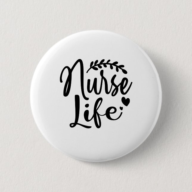 Nurse Gift Nurse Life 6 Cm Round Badge (Front)