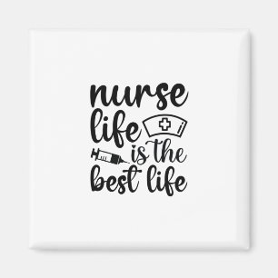 Nurse Gift Nurse Life Is The Best Life Magnet