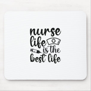 Nurse Gift Nurse Life Is The Best Life Mouse Mat