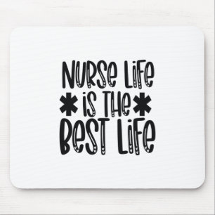Nurse Gift Nurse Life Is The Best Life Mouse Mat