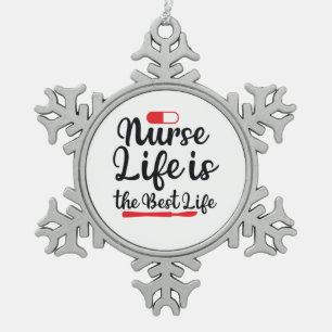Nurse Gift Nurse Life Is The Best Life Snowflake Pewter Christmas Ornament