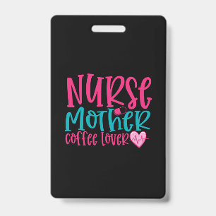 Nurse Gift Nurse Mother Coffee Lover ID Badge