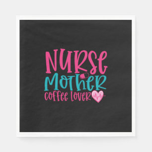 Nurse Gift Nurse Mother Coffee Lover Napkin
