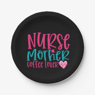 Nurse Gift Nurse Mother Coffee Lover Paper Plate