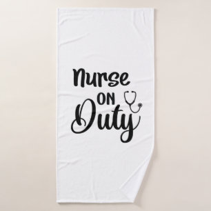 Nurse Gift Nurse On Duty Bath Towel