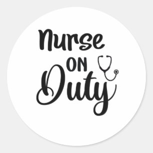 Nurse Gift Nurse On Duty Classic Round Sticker
