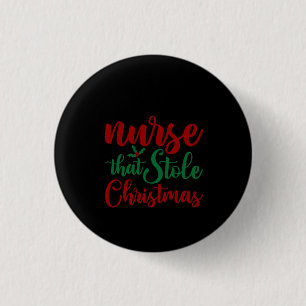 Nurse Gift Nurse That Stole Christmas 3 Cm Round Badge