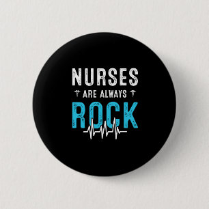 Nurse Gift   Nurses Are Always Rock 6 Cm Round Badge