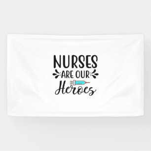 Nurse Gift Nurses Are Our Heroes Banner