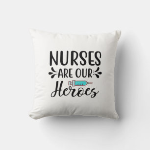 Nurse Gift Nurses Are Our Heroes Cushion