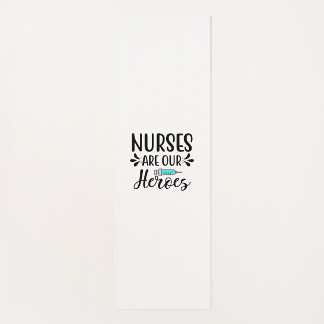 Nurse Gift Nurses Are Our Heroes Yoga Mat (Front)