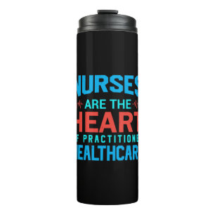 Nurse Gift Nurses Are The Heart Thermal Tumbler
