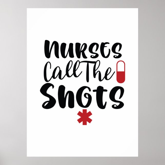 Nurse Gift Nurses Call The Shots Poster (Front)