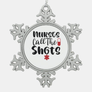 Nurse Gift Nurses Call The Shots Snowflake Pewter Christmas Ornament