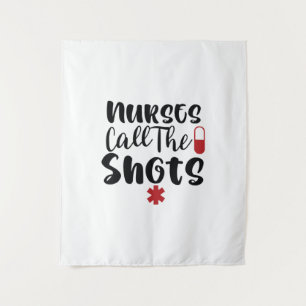 Nurse Gift Nurses Call The Shots Tapestry