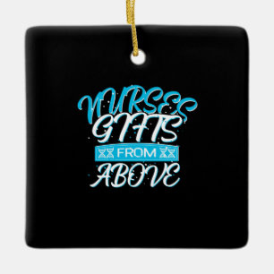 Nurse Gift Nurses Gifts From Above Ceramic Ornament