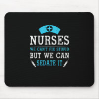 Nurse Gift | Nurses We Cant Fix Stupid