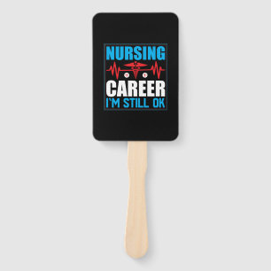 Nurse Gift Nursing Career I Am Still Ok Hand Fan